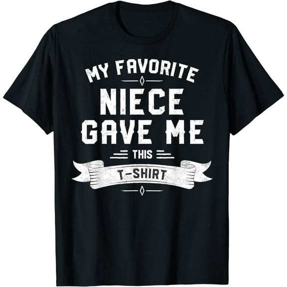 My Favorite Niece Gave Me This T-Shirt for Uncle & Aunt T-Shirt
