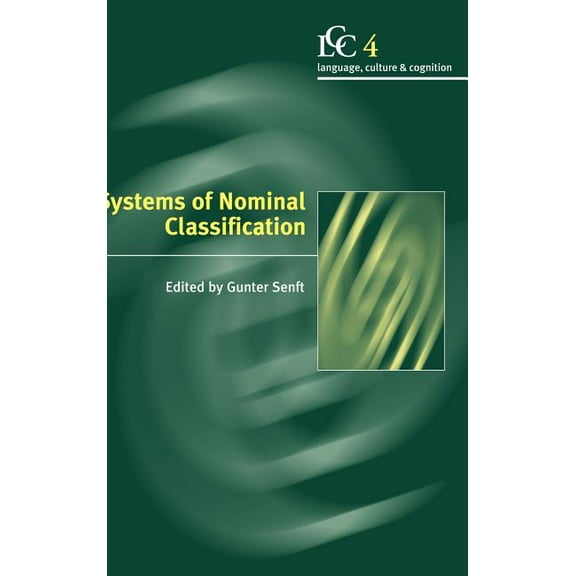 Language Culture and Cognition Systems of Nominal Classification, Book 4, (Hardcover)