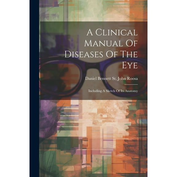 A Clinical Manual Of Diseases Of The Eye (Paperback)