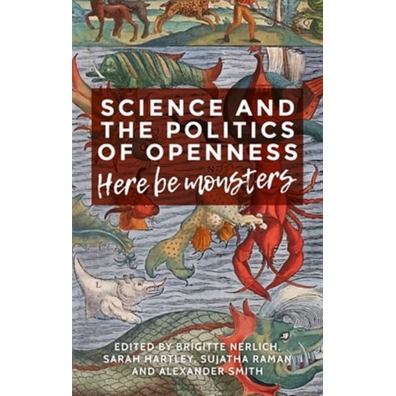 Pre-Owned Science and the Politics of Openness: Here Be Monsters, (Hardcover)