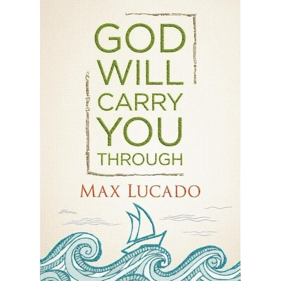 God Will Carry You Through: Encouragement for Tough Times, (Hardcover)