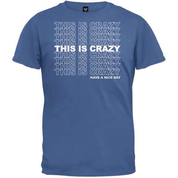 This Is Crazy T-Shirt
