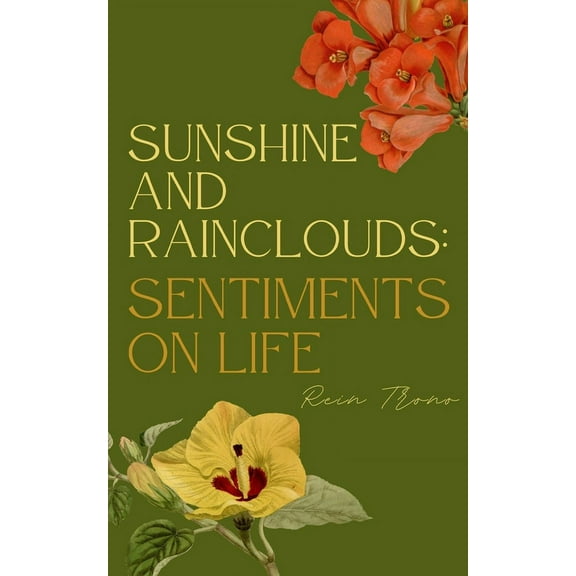 Sunshine and Rainclouds: Sentiments on Life, (Paperback)