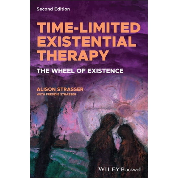 Time-Limited Existential Therapy: The Wheel of Existence, (Paperback)