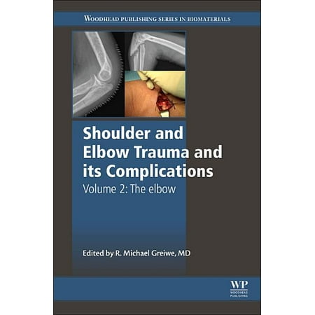 UPC: 9781782424505 | Woodhead Publishing Biomaterials: Shoulder and Elbow Trauma and Its Complications: Volume 2: The Elbow (Hardcover)