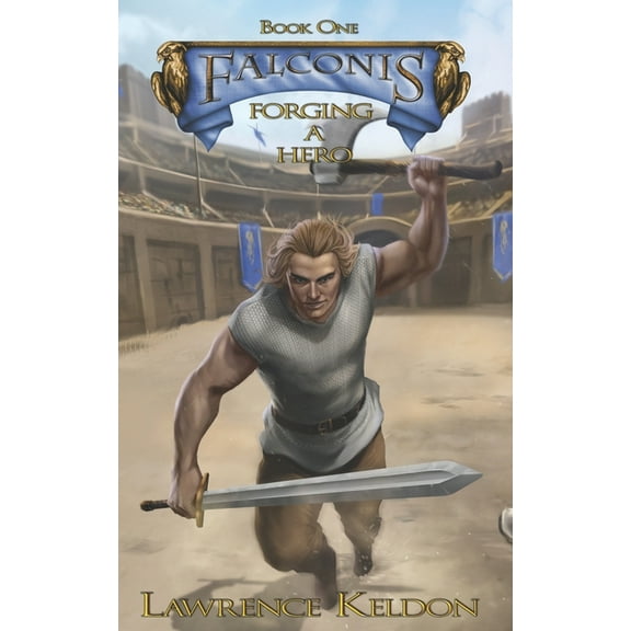 Falconis: Falconis: Forging a Hero (Paperback)