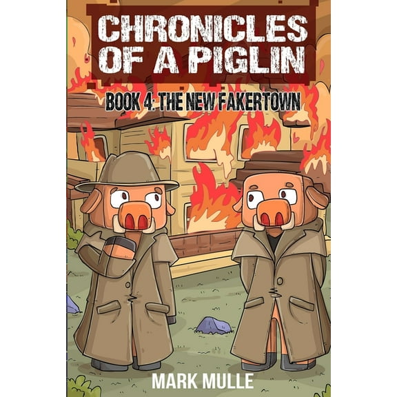 Chronicles of a Piglin Chronicles of a Piglin Book 4: The New Fakertown, Book 4, (Paperback)