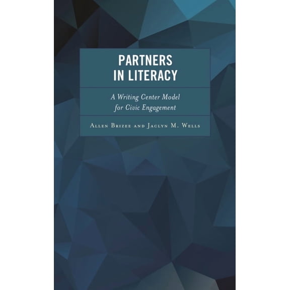 Partners in Literacy: A Writing Center Model for Civic Engagement, (Hardcover)