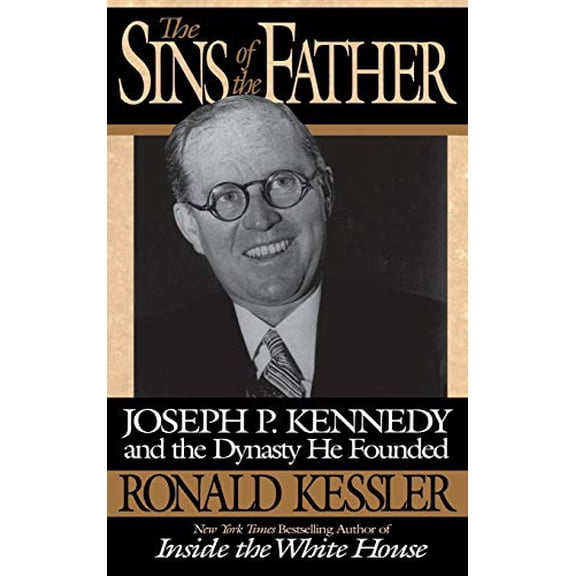 Pre-Owned The Sins of the Father: Joseph P. Kennedy and the Dynasty He Founded (Hardcover) 0446518840 9780446518840