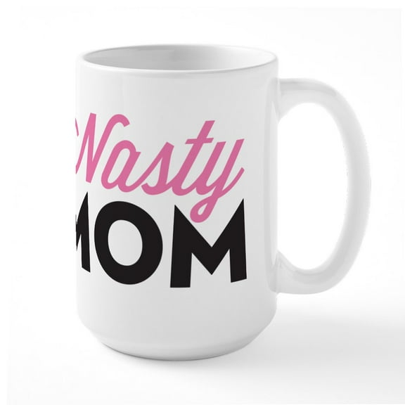 CafePress - Nasty Mom Large Mug - 15 oz Ceramic Large White Novelty Mug