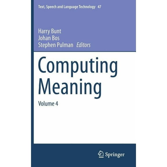 Text, Speech and Language Technology Computing Meaning: Volume 4, Book 47, (Hardcover)