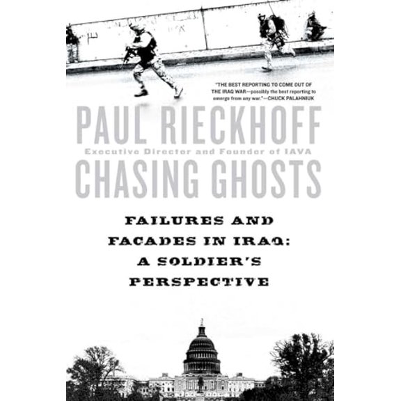 Pre-Owned Chasing Ghosts: Failures and Facades in Iraq: A Soldier's Perspective Paperback