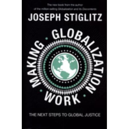 Pre-Owned Making Globalization Work: The Next Steps to Global Justice (Hardcover) 0713999098 9780713999099