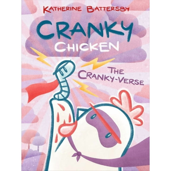 Cranky Chicken The Cranky-Verse: A Cranky Chicken Book 4, Book 4, (Hardcover)