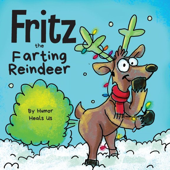 Farting Adventures Fritz the Farting Reindeer: A Story About a Reindeer Who Farts, Book 3, (Paperback)
