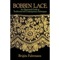 thumbnail image 2 of Dover Books on Needlepoint, Embroidery Bobbin Lace: An Illustrated Guide to Traditional and Contemporary Techniques, (Paperback), 2 of 3
