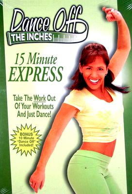 Dance Off The Inches: 15 Minute Express (Full Frame) - Walmart.com
