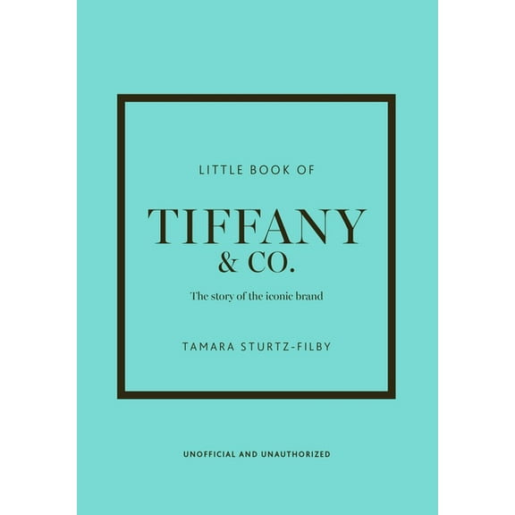 Little Books of Fashion Little Book of Tiffany & Co.: The Story of the Iconic Jewellery Brand, (Hardcover)