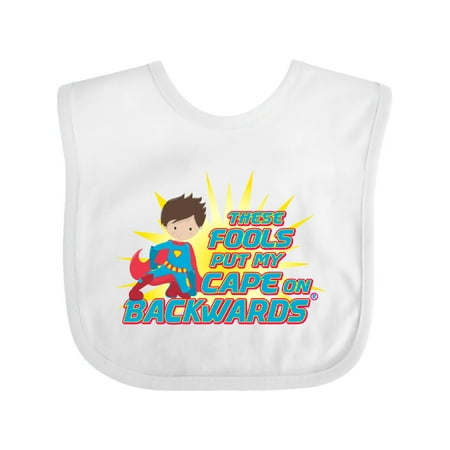 

Inktastic These Fools Put My Cape on Backwards® Superhero Edition Boys Baby Bib