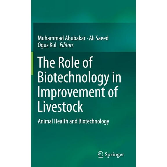 The Role of Biotechnology in Improvement of Livestock: Animal Health and Biotechnology, (Hardcover)