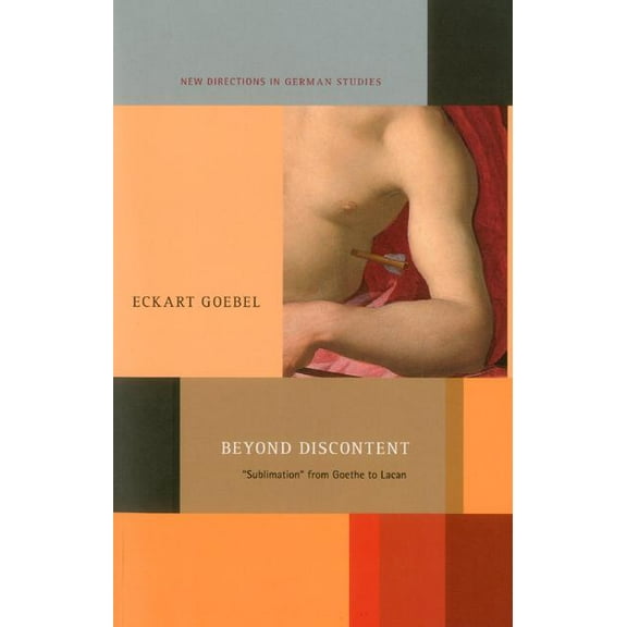 New Directions in German Studies Beyond Discontent: 'Sublimation' from Goethe to Lacan, Book 4, (Paperback)