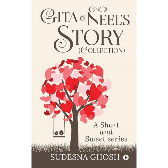 Gita & Neel's story (Collection): A Short and Sweet Series, (Paperback)
