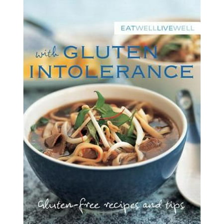 Eat Well Live Well with Gluten Intolerance - (Best Test For Gluten Intolerance)