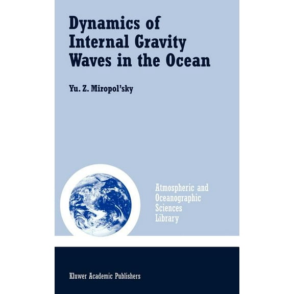 Atmospheric and Oceanographic Sciences L Dynamics of Internal Gravity Waves in the Ocean, Book 24, (Hardcover)