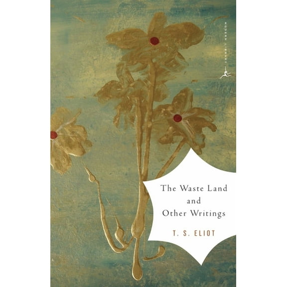 Modern Library Classics The Waste Land and Other Writings, (Paperback)