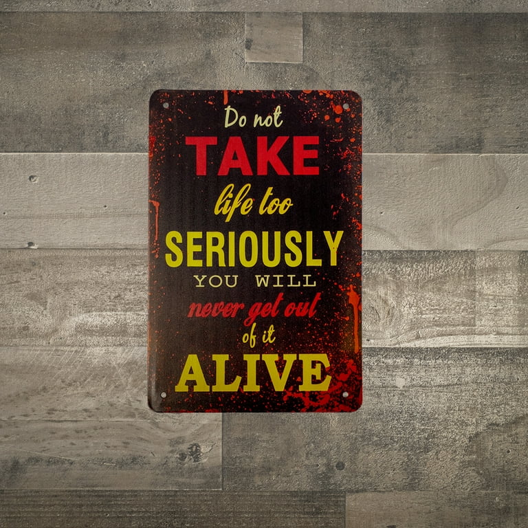 Funny Don't Take Life Seriously Novelty Tin Wall Sign Man Cave Garage Bar Decor Funny Don't Take Life Seriously Novelty Tin Wall Sign Man Cave Garage Bar Decor