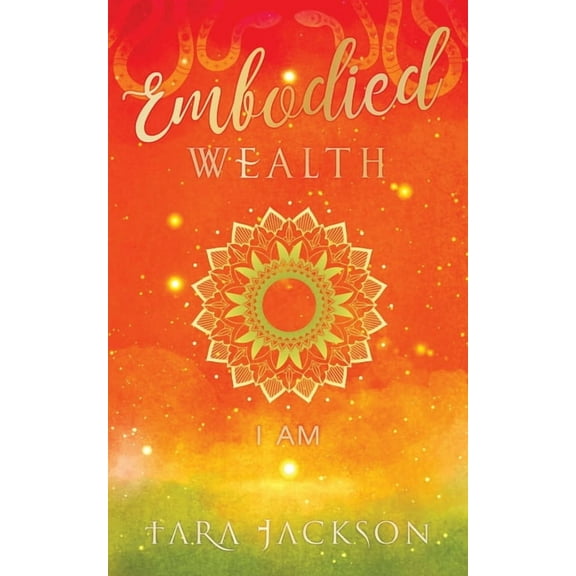 Embodied Wealth: I Am, (Paperback)