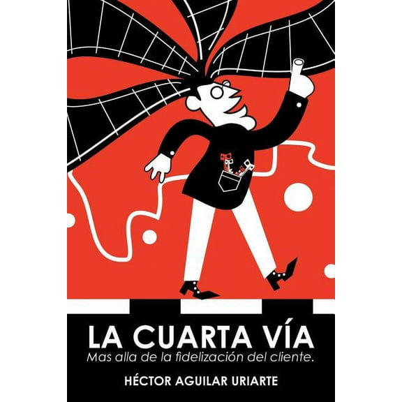 La cuarta v?a : Mas Alla De La Fidelizaci?n Del Cliente