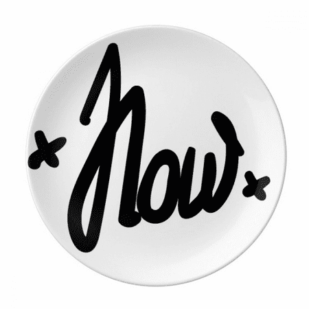 

Now Funny Quote Handwrite Style Plate Decorative Porcelain Salver Tableware Dinner Dish
