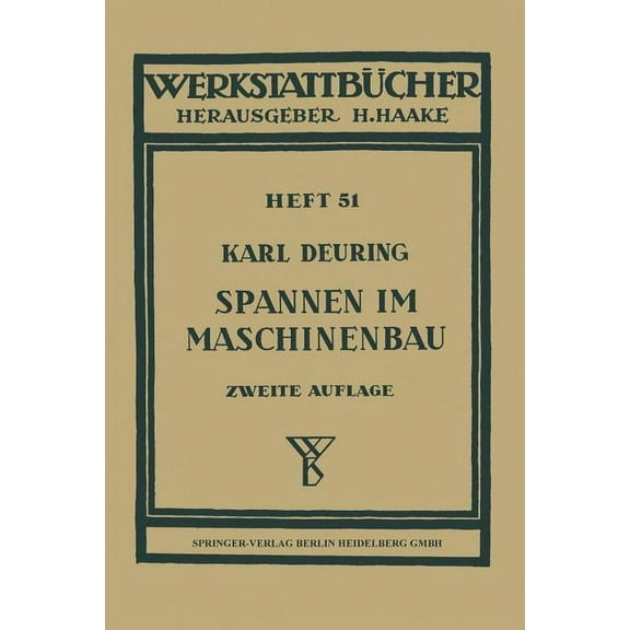 WerkstattbÃ¼cher Spannen Im Maschinenbau: Verfahren Und Werkzeuge Zum Aufspannen Der WerkstÃ¼cke Auf Den Maschinen, Book 51, (Paperback)