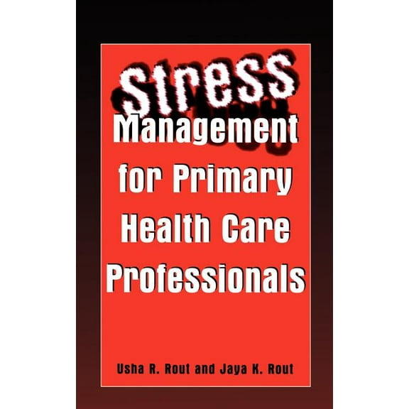 Stress Management for Primary Health Care Professionals, (Hardcover)