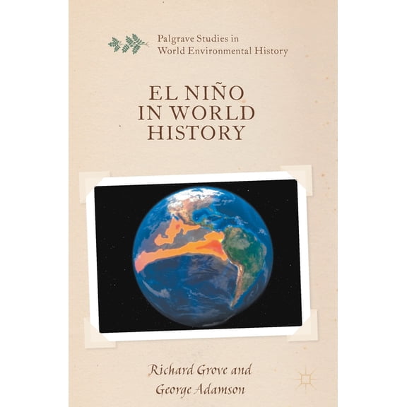 Palgrave Studies in World Environmental El Niño in World History, (Hardcover)
