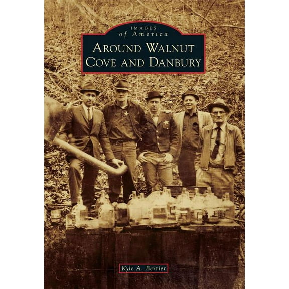 Images of America Around Walnut Cove and Danbury, (Paperback)