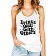 thumbnail image 2 of Drinks Well With Others Tank Top for Women Trendy Sleeveless Tee for Adults White Tank Top XX-Large, 2 of 4