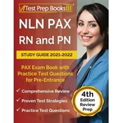 NLN PAX RN and PN Study Guide 2021-2022: PAX Exam Book with Practice Test Questions for Pre-Entrance [4th Edition] (Paperback)