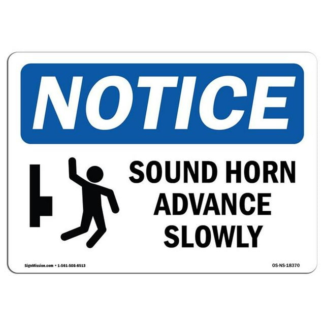 SignMission OS-NS-A-1824-L-18370 18 x 24 in. OSHA Notice Sign - Sound Horn Advance Slowly