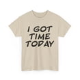 thumbnail image 2 of I got time today Short-Sleeved Unisex Crew T-Shirt Classic Fit, Sizes S-5XL, 2 of 13