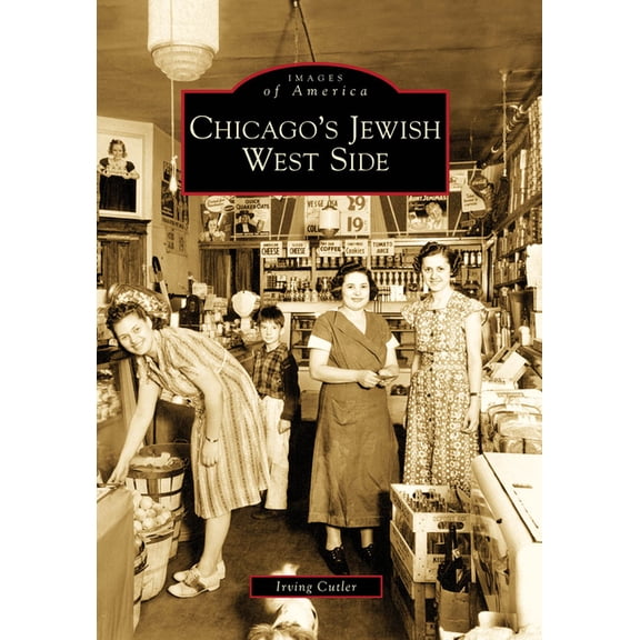Images of America: Chicago's Jewish West Side (Paperback)