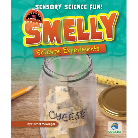 Sensory Science Fun! Smelly Science Experiments, (Hardcover)