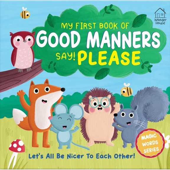 Good Manners - Polite Words My First Book of Good Manners - Say! Please, (Board Book)
