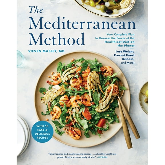 The Mediterranean Method: Your Complete Plan to Harness the Power of the Healthiest Diet on the Planet-- Lose Weight, Pr, (Paperback)