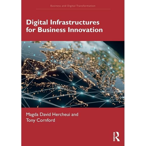 Business and Digital Transformation Digital Infrastructures for Business Innovation, (Paperback)