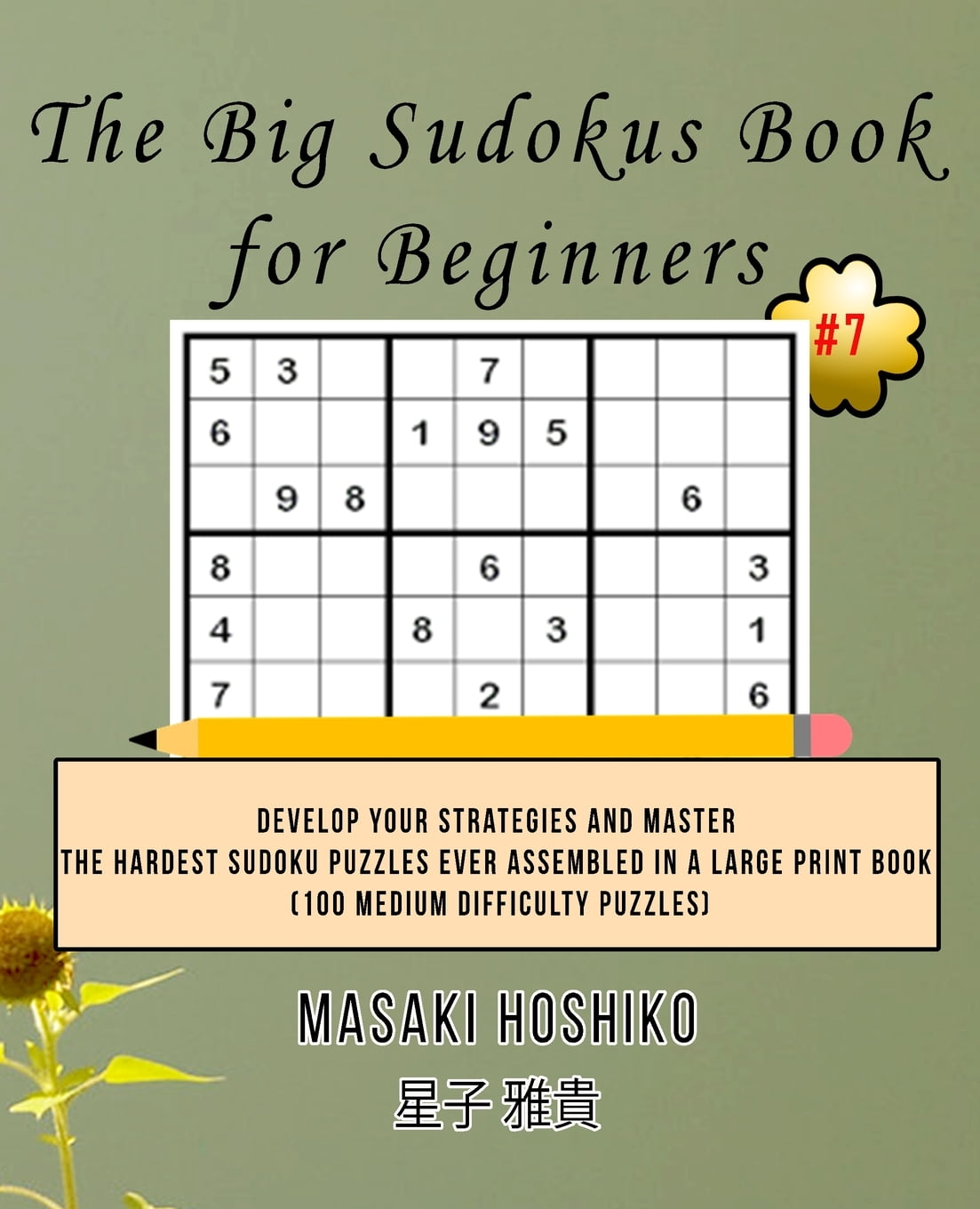 The Big Sudokus Book For Beginners 7 Develop Your Strategies And 