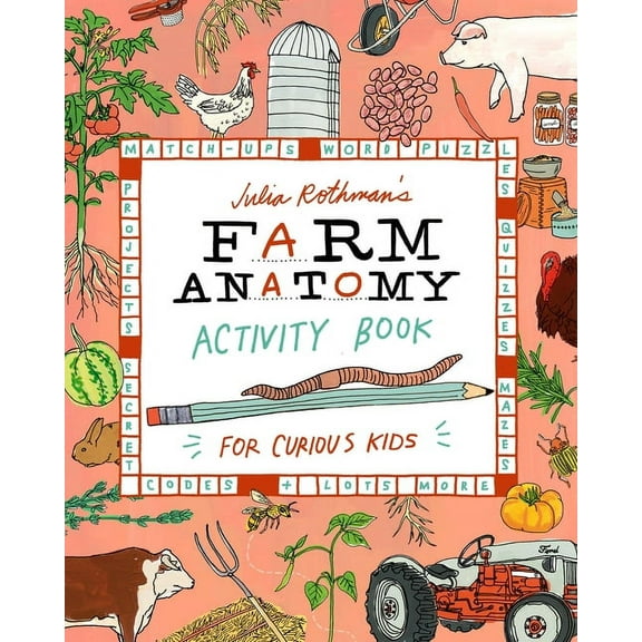 Anatomy Julia Rothman's Farm Anatomy Activity Book: Match-Ups, Word Puzzles, Quizzes, Mazes, Projects, Secret Codes & Lots More, (Paperback)