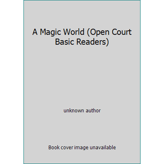 Pre-Owned A Magic World (Open Court Basic Readers) (Unknown) 0875487173 9780875487175