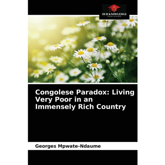 Congolese Paradox: Living Very Poor in an Immensely Rich Country (Paperback)